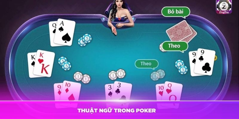 Nắm vững các thuật ngữ trong Poker mà bạn nên biết