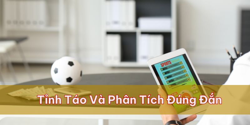 Cần tỉnh táo và phân tích đúng đắn để tránh rơi vào sự dàn xếp tỷ số